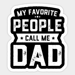 My Favorite People Call Me Dad Sticker